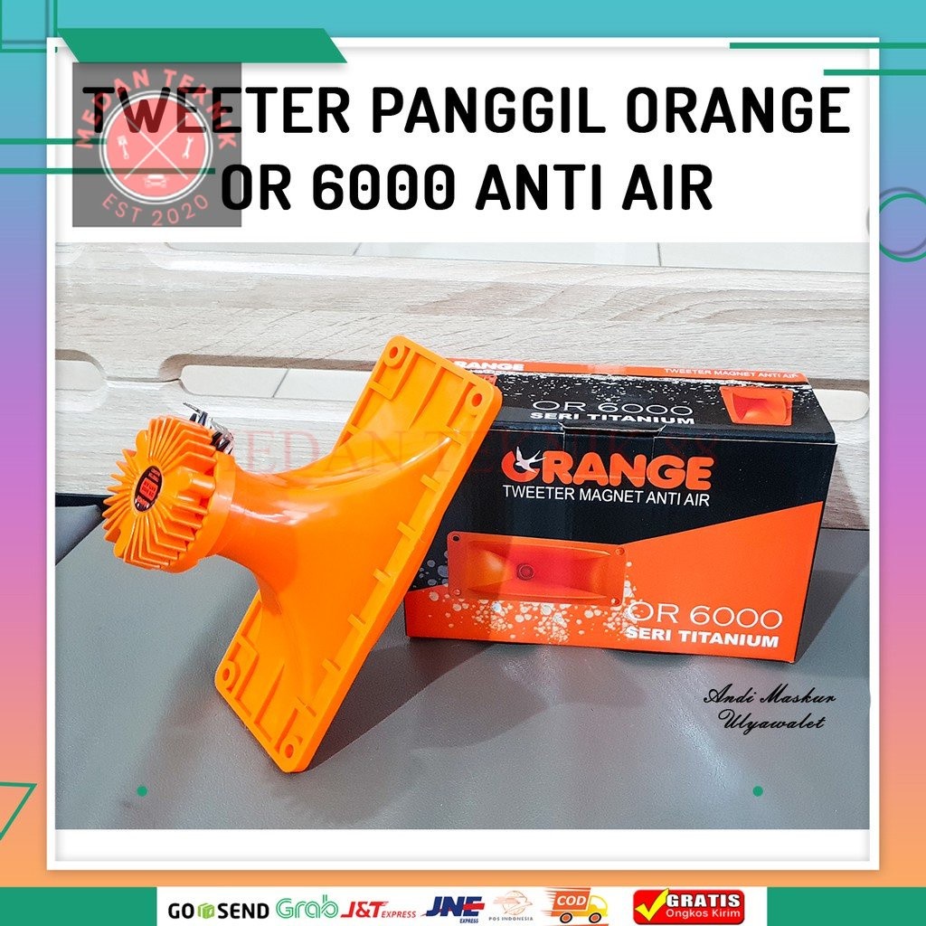 MEDANTEKNIK88 Tweeter ORANGE OR 6000 Anti Air tweeter orange 6000