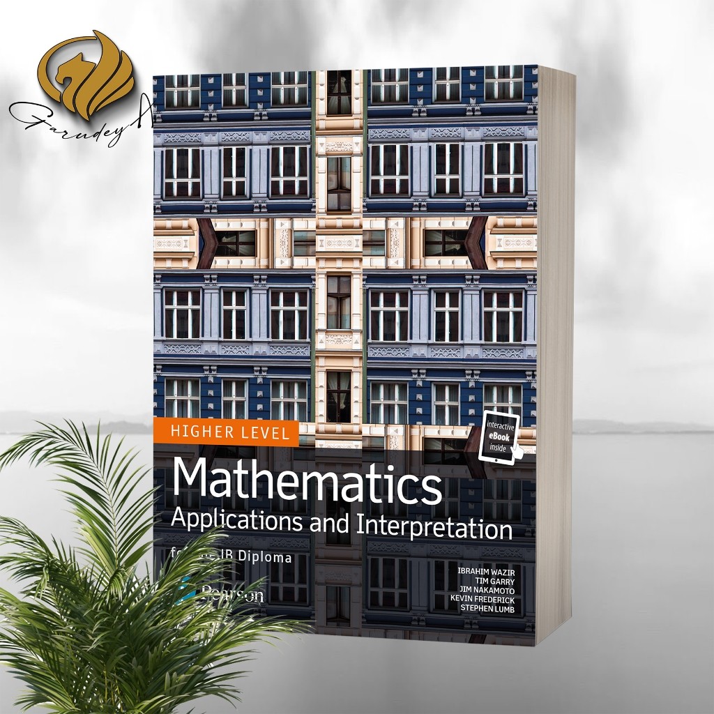 Mathematics Applications and Interpretation - for the IB Diploma