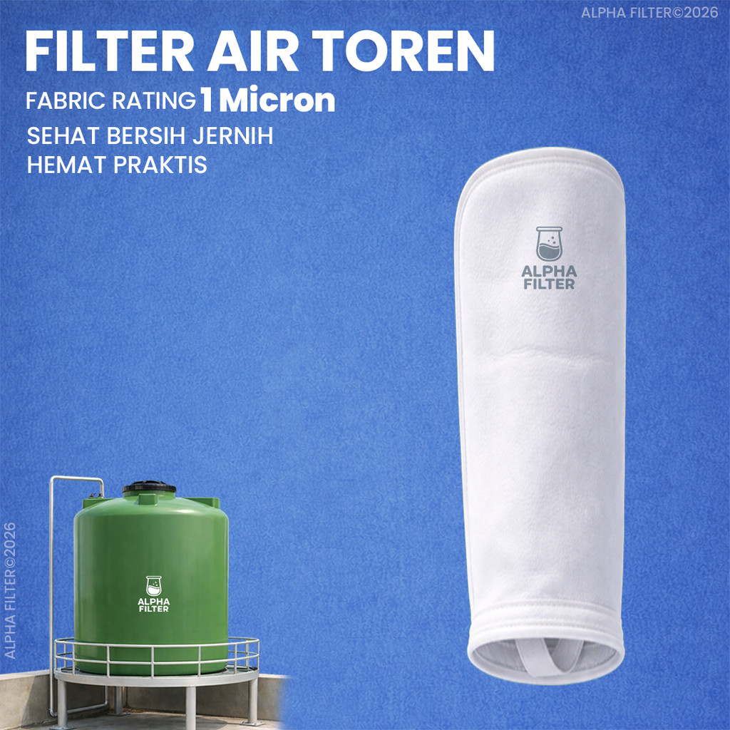 Filter Bag Toren Saringan Penjernih Air / Tandon Penyaring Air Keruh Kotor Water Purifier 1 Mikron J