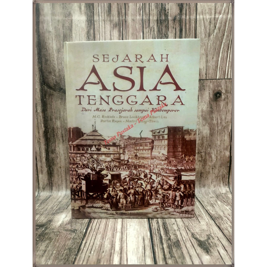SEJARAH ASIA TENGGARA : DARI MASA PRASEJARAH SAMPAI KONTEMPORER M.C. Ricklefs