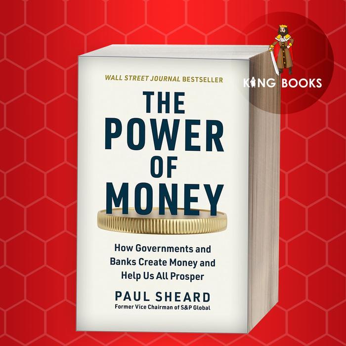 Buku The Power of Money: How Governments and Banks Create Money and Help Us