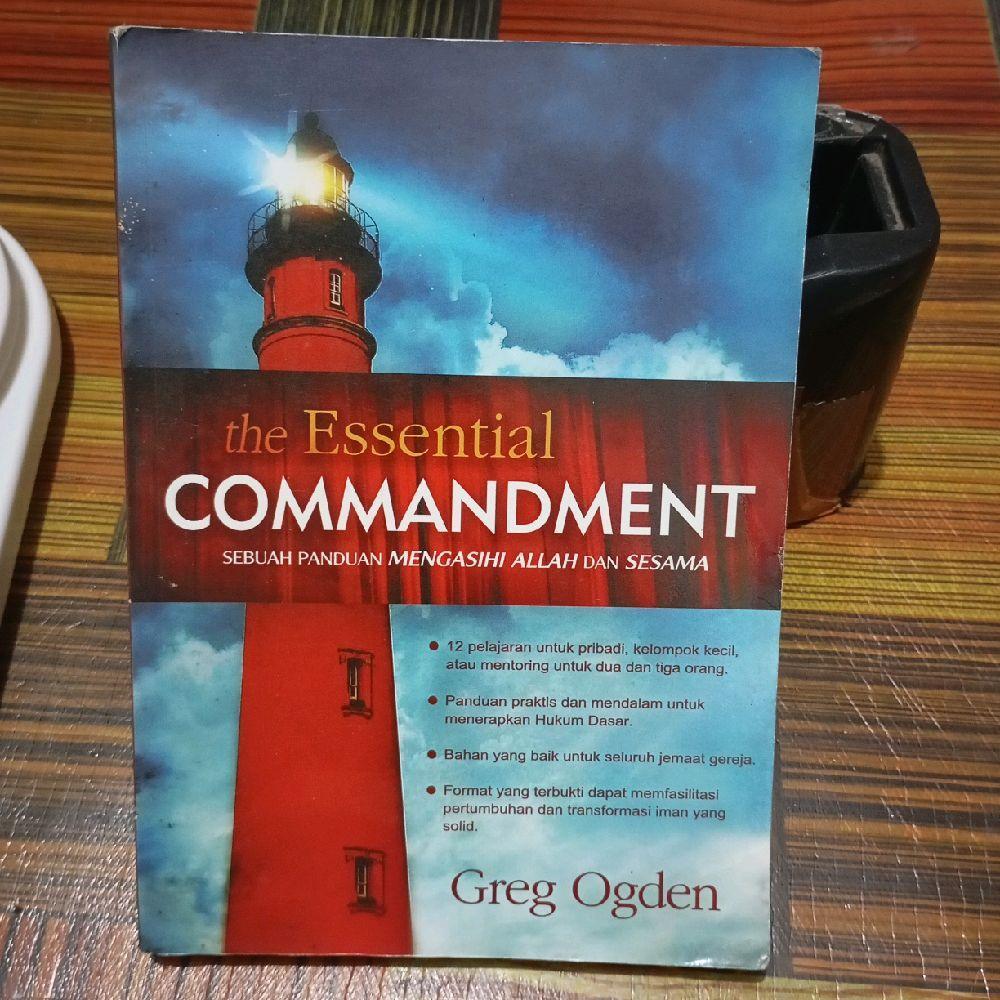 The Essential Commandment sebuah panduan mengasihi Allah dan sesama by Greg Ogden