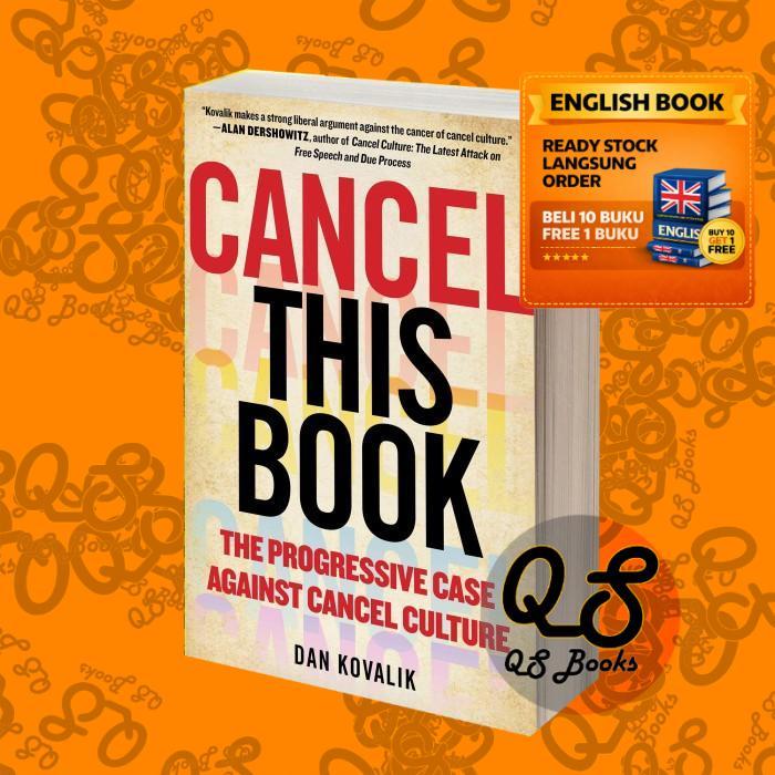 Cancel This Book: The Progressive Case Against Cancel Culture Dan Kova