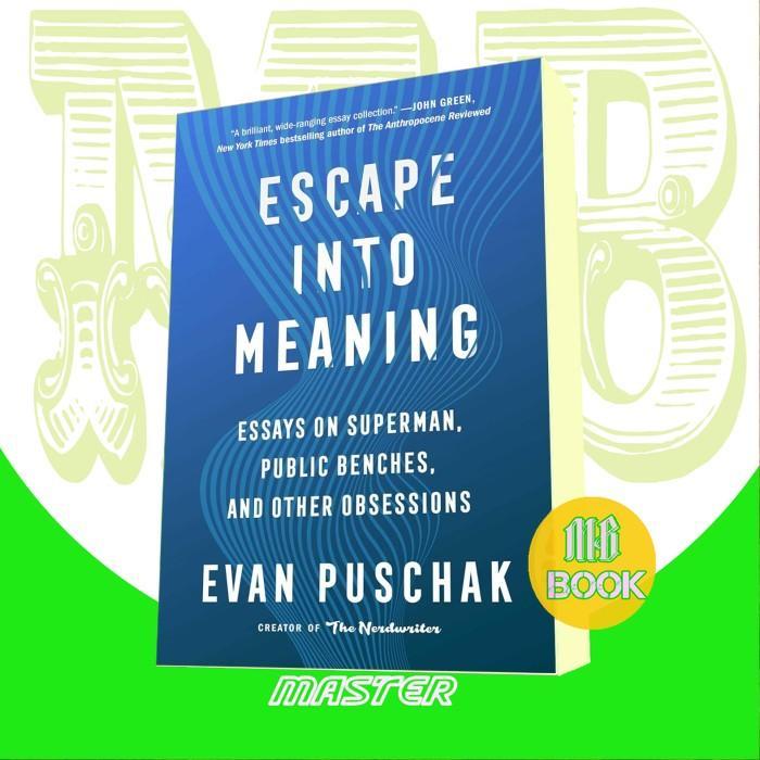 Escape into Meaning