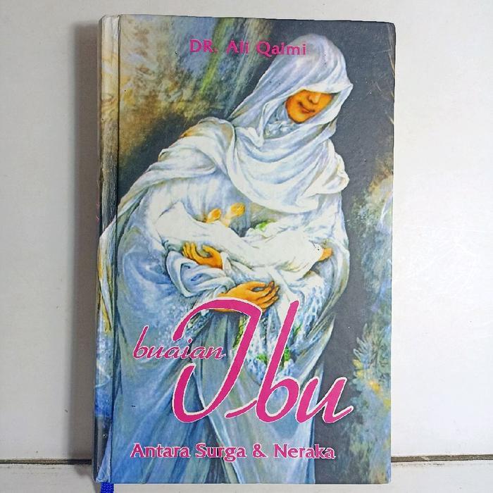 buku agama Islam buaian ibu antara surga dan neraka dr ali qaimi hard cover