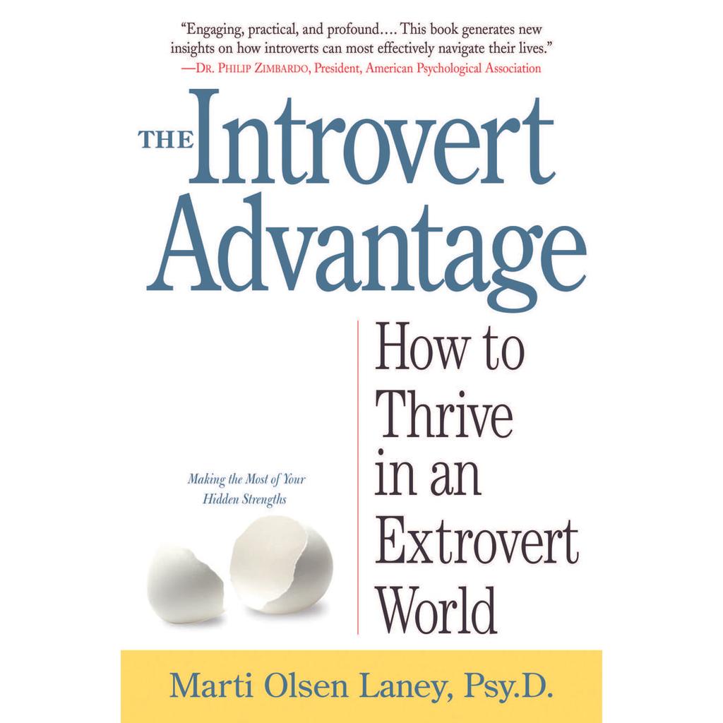 The Introvert Advantage How Quiet People Can Thrive in an Extrovert Wo