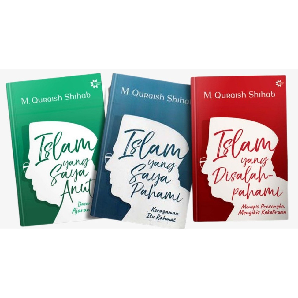 Seri Belajar Islam : Islam Yang Saya Anut - Islam Yang Di Salah Pahami - Islam Yang Saya Pahami - M.