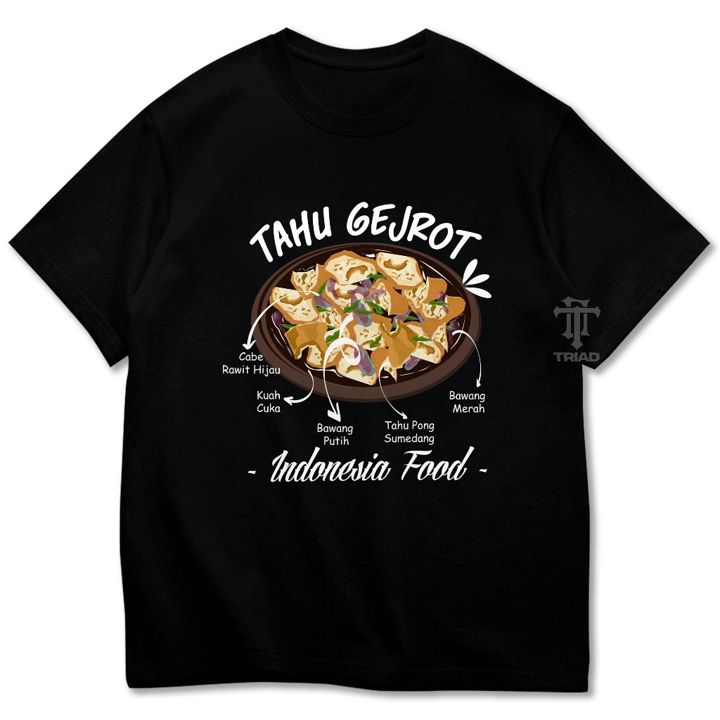 (A175) Kaos Indonesia Local Food Series TAHU GEJROT | Tshirt Culture Baju Distro Makanan Kuliner Nus