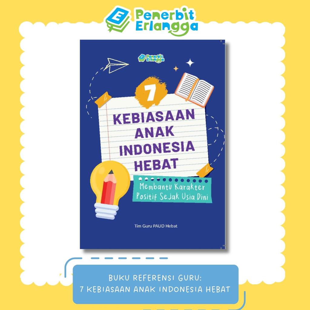 [Erlangga Official] Buku Referensi Guru TK Paud RA: 7 Kebiasaan Anak Indonesia Hebat