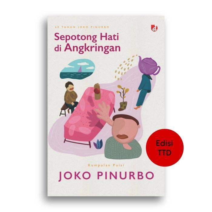 Buku Sepotong Hati di Angkringan 60 Tahun Joko Pinurbo Edisi TTD Penulis
