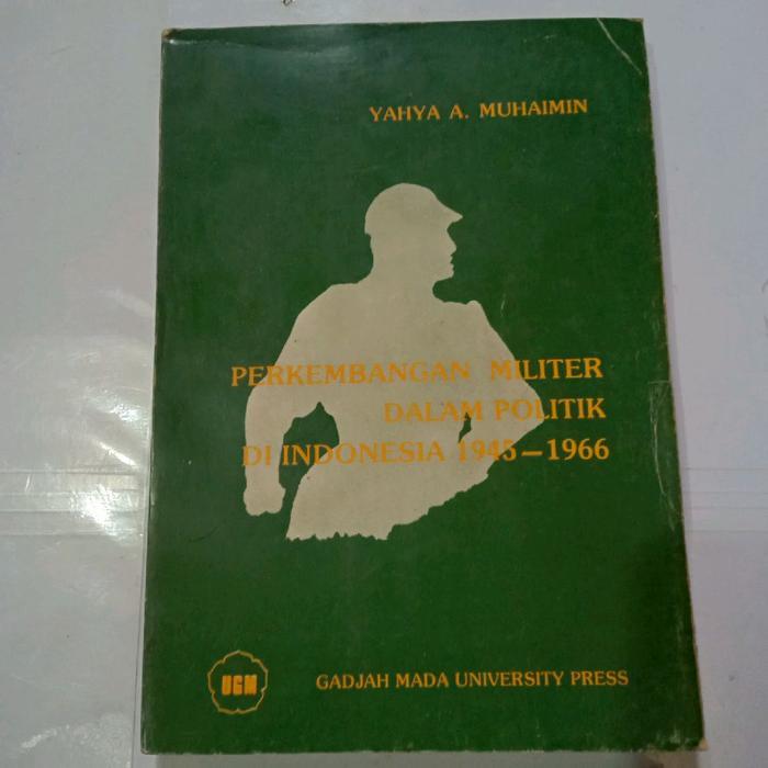 Buku PERKEMBANGAN MILITER DALAM POLITIK INDONESIA 1945-1966