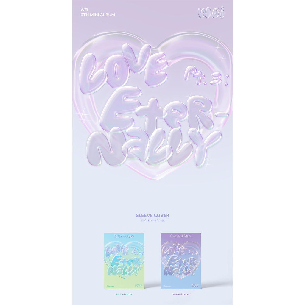 WEi 6th Mini Album Love Pt.3 : Eternally Faith in Love