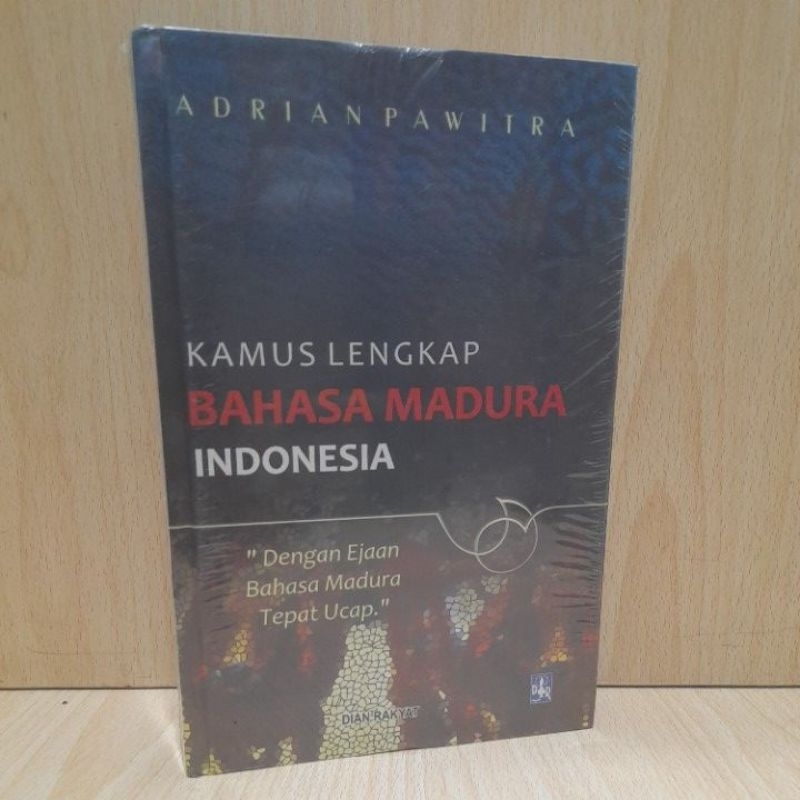 buku Original : Kamus Lengkap Bahasa Madura - Indonesia. Dengan Ejaan Bahasa Madura Tepat Ucap.