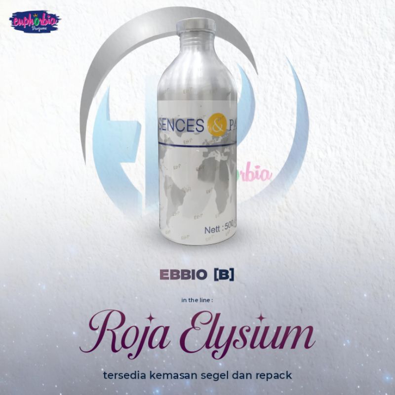 BIBIT PARFUM ASLI BY ESSENCES - EBBIO B (ROJ4 ELYSIUM) KEMASAN REPACK