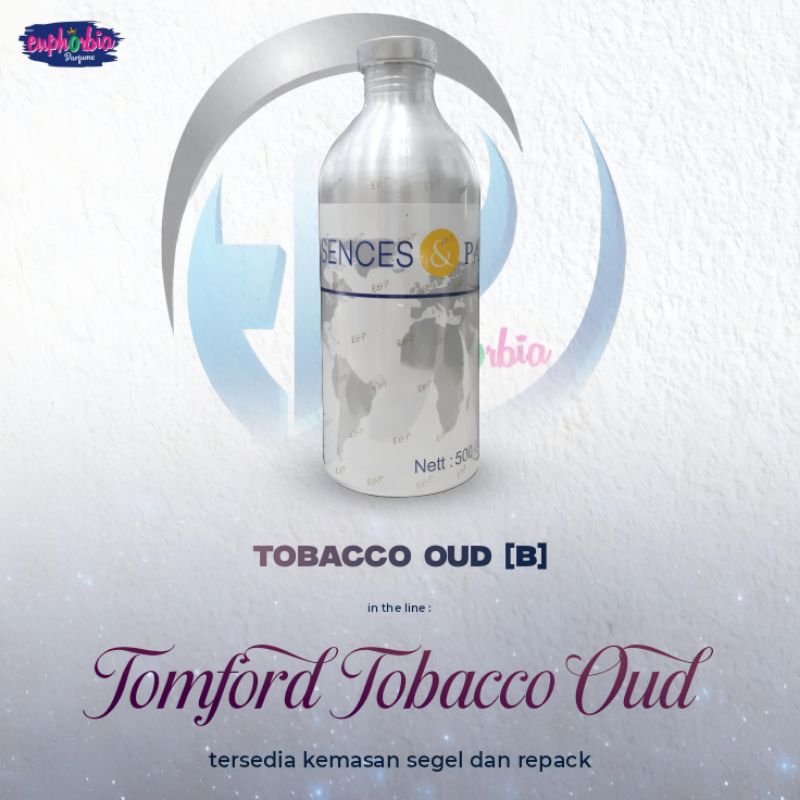 BIBIT PARFUM ORIGINAL TOBACCO OUD [B] BY ESSENCES PARFUMS — KEMASAN REPACK MULAI 50GR