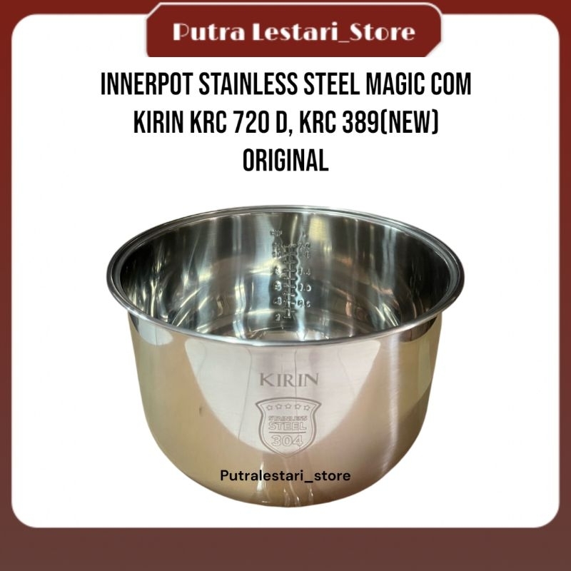 Innerpot Stainless Steel / Panci Magic Com Kirin | KRC 720 D, KRC 389(new) 100% Original Kirin