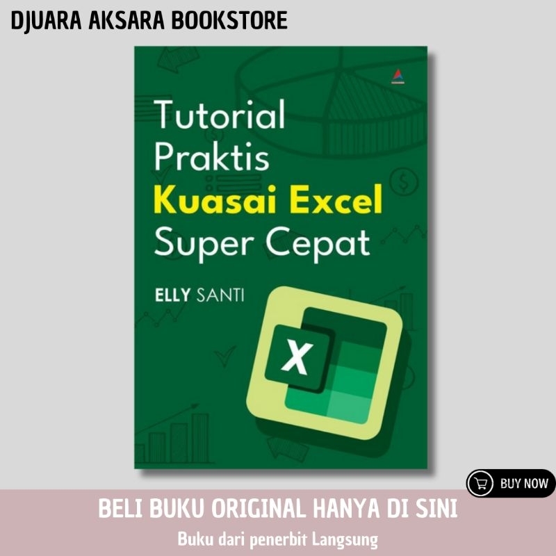 TUTORIAL PRAKTIS KUASAI EXCEL SUPER CEPAT - Buku Excel