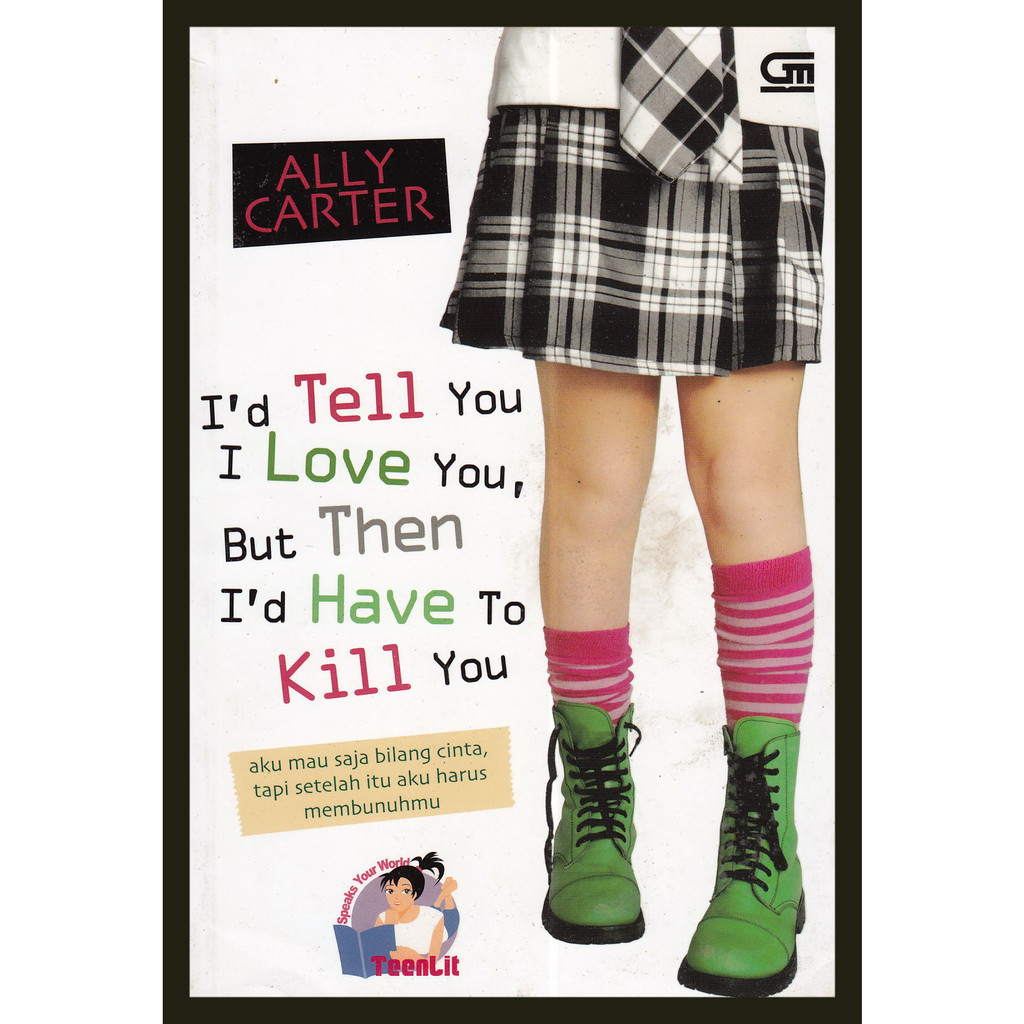 ALLY CARTER-I'D TELL YOU I LOVE YOU, BUT THEN I'D HAVE TO KILL YOU