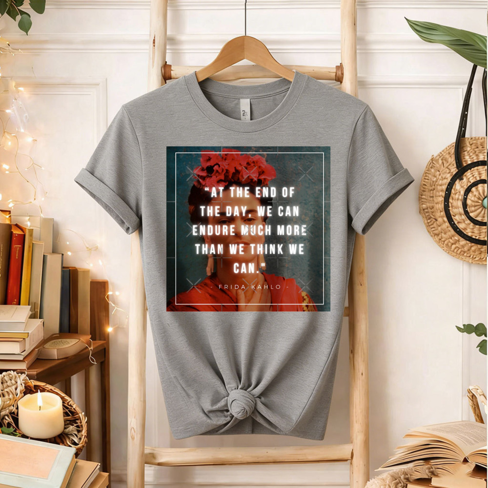 Frida Quote T-Shirt At The End Of The Day Frida Kahlo Graphic Tee Mexican Artist Shirt Boho Feminist