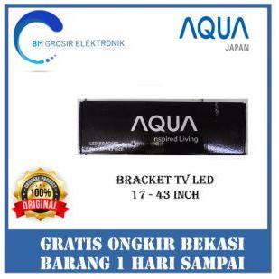 AQUA BRACKET TV 17 - 43INCH BRACKET BISA SEMUA MERK