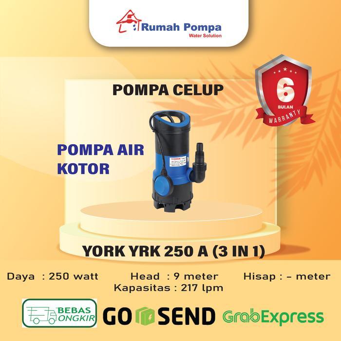 Pompa Celup York YRK 250 A (3 in 1) BISA GRAB