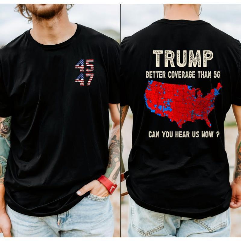 Trump 2024 Better Coverage than Verizon Shirt, Trump Can you hear us tshirt, Trump T shirts, trump w