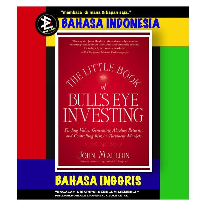 The Little Book of Bull's Eye Investing - John Mauldin