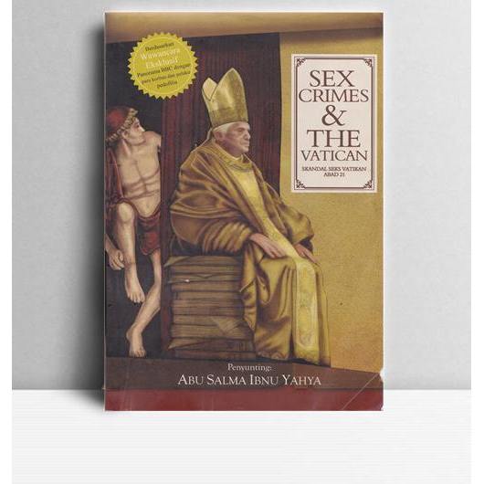 Sex Crimes & The Vatican-Scandal Seks Vatikan Abad 21. Jarwanto (ed). Penerbit Alas Yogyakarta. 2007