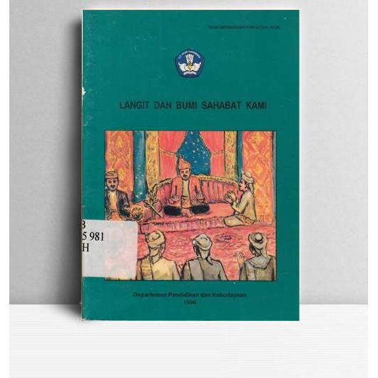 Langit Dan Bumi Sahabat Kami. Prih Suharto. Pusat Pembinaan dan Pengembangan Bahasa. Jakarta. 1996.