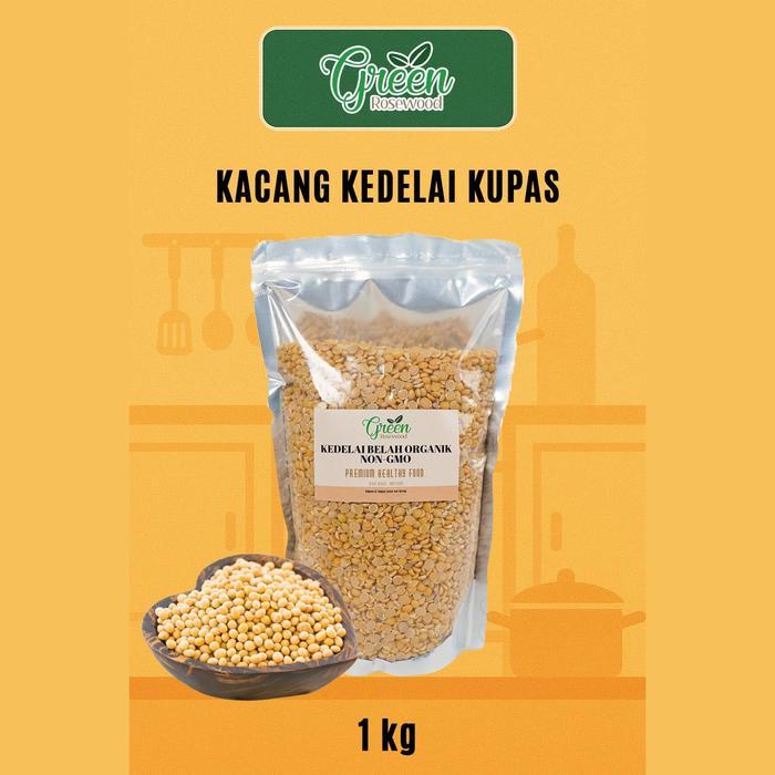 KACANG KEDELAI KUPAS ORGANIK - NON GMO 1 KG KEDELAI NON GMO 1000 GR
