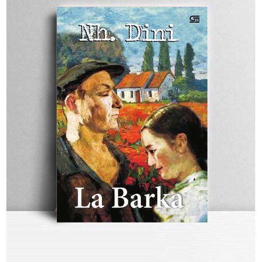 La Barka. Nh. Dini. 2010. Jakarta. PT Gramedia Pustaka Utama.