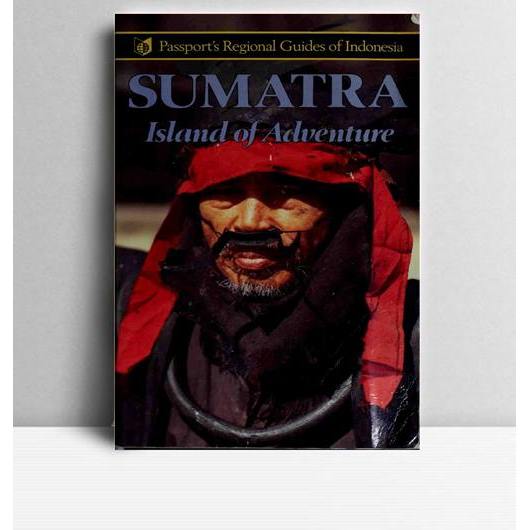 Sumatra Island of Adventure. Eric M. Oey. Passport Books.