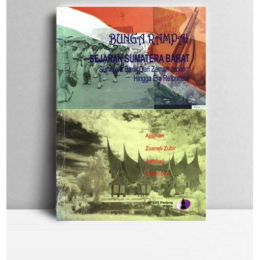 Bunga Rampai Sejarah Sumatera Barat. Ajisman, dkk. 2012. Padang. BPSNT Padang Press