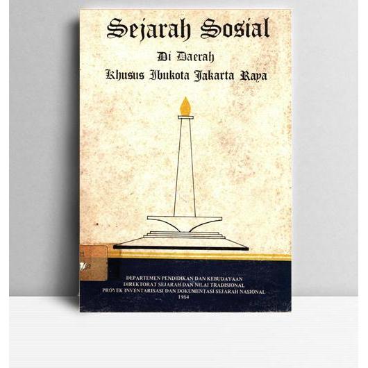 Sejarah Sosial DKI Jakarta Raya. Mona Lohanda, dkk. 1984. Jakarta. PIDSN