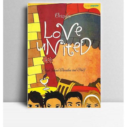 Love United High School Paradise 2nd Half. Orizuka. 2008. Puspa Populer.