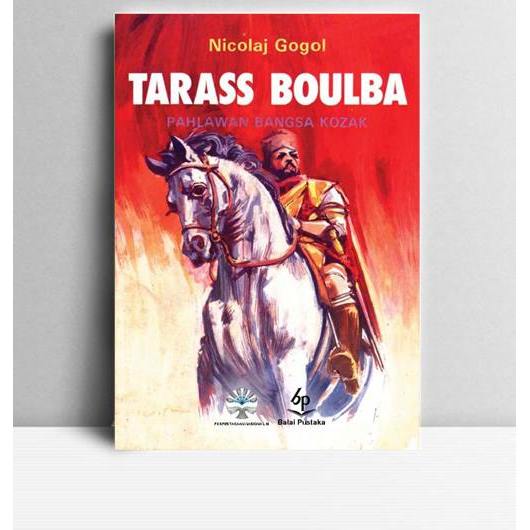 Tarass Boulba-Pahlawan Bangsa Kozak. Nicolaj Gogol. Balai Pustaka. Jakarta. 1986.