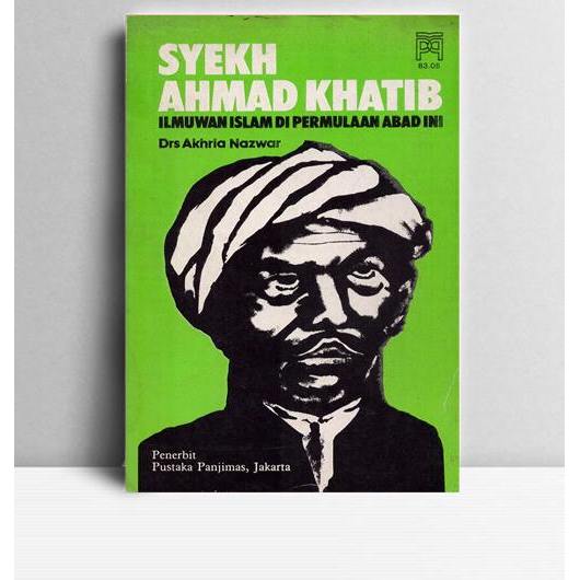 Ahmad Khatib Ilmuwan Islam di Permulaan Abad ini. Akhria Nazwar. 1983. Jakarta. Pustaka Panjimas.