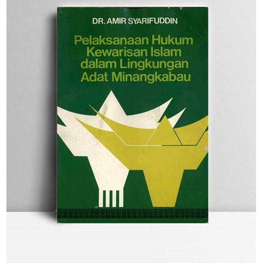 Pelaksanaan Hukum Kewarisan Islam dalam Lingkungan Adat Minangkabau. A