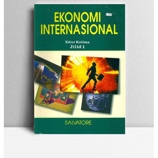 Ekonomi Internasional. Edisi Kelima Jilid 1. Dominick Salvatore. Erlangga. Jakarta. 1997.