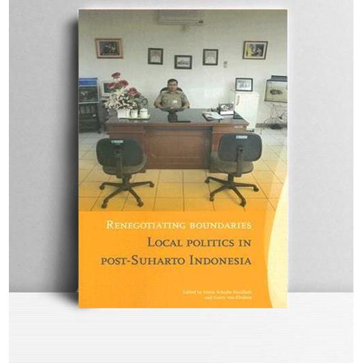 Renegotiating Boundaries. Henk Schulte Nordholt, et,al. 2007. Leiden. KITLV Press.