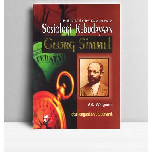 Sosiologi Kebudayaan Georg Simmel. AB. Widyanta. 2002. Yogyakarta. Cindelaras