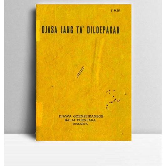 Djasa jang Ta' Diloepakan. Balai Poestaka. Jakarta. TT.