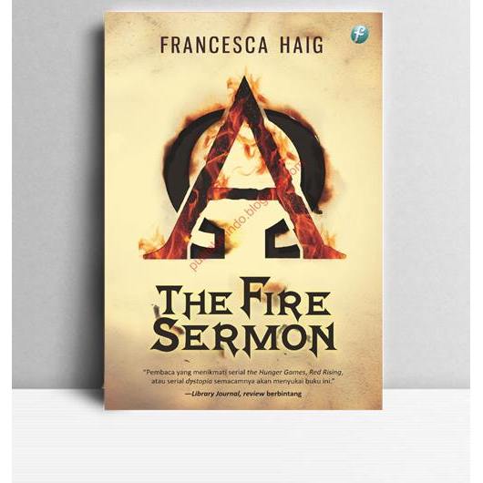 The Fire Sermon. Francesca Haig. 2015. Jakarta. Noura Books.