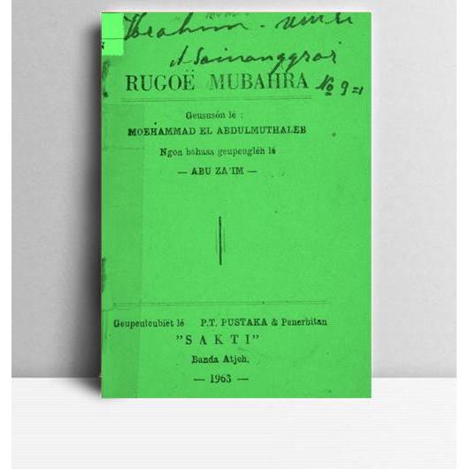 Rugoe Mubahra. Moehammad El Abdulmuthaleb. Sakti. Banda Aceh. 1963.