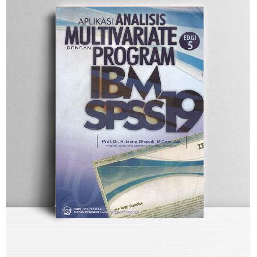 Aplikasi Analisis Multivariate dengan Program IBM SPSS 19. Imam Ghozali. Undip Press. Semarang. 2005