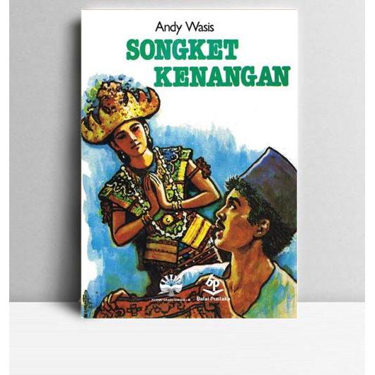 Songket Kenangan. Andy Wasis. Balai Pustaka. Jakarta. 1993.
