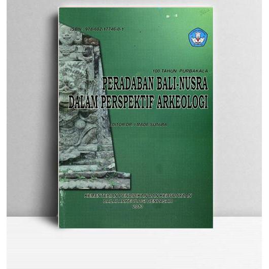 100 Tahun Purbakala Peradaban Bali-Nusra Dalam Perspektif Arkeologi. I Made Sutaba (ed)2013. Denpasa