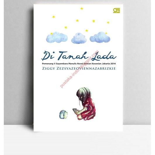 Di Tanah Lada. Ziggy Zezsyazeoviennazabrizkie. 2015. Jakarta. Gramedia.
