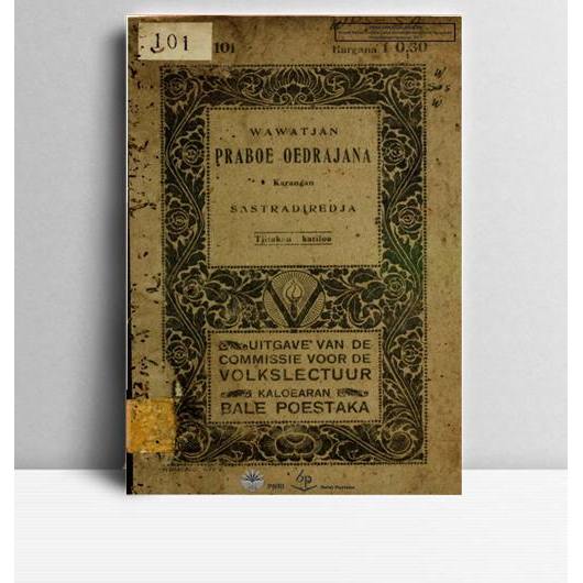 Wawatjan Praboe Oedrajana. Sastradiredja. Balai Pustaka. TA. TT.
