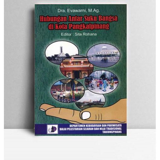 Hubungan Antar Suku Bangsa Di Kota Pangkalpinang. Dra Evawarni M Ag. Departemen Kebudayaan dan Pariw